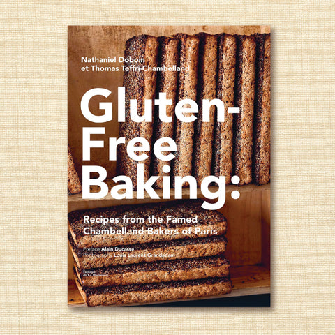 Gluten-Free Baking: Recipes From the Famed Chambelland Bakers of Paris