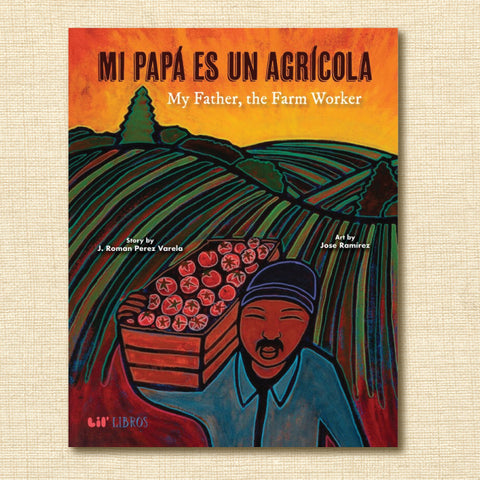 Mi papá es un agrícola / My Father, the Farm Worker