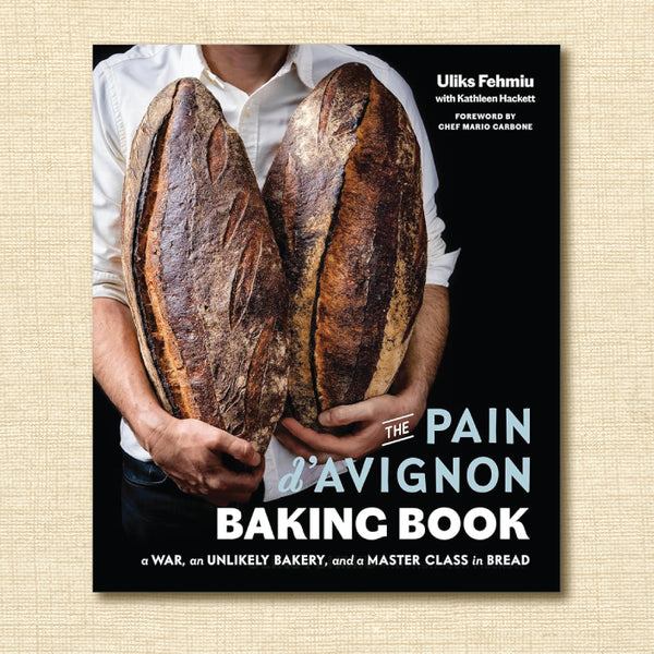 The Pain d'Avignon Baking Book: A War, An Unlikely Bakery, and a Master Class in Bread