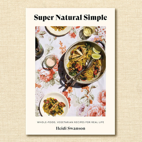 Super Natural Simple: Whole-Food, Vegetarian Recipes for Real Life