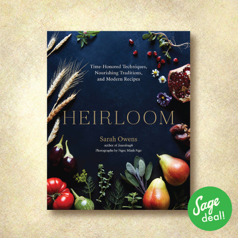 Heirloom - Time Honored Techniques, Nourishing Traditions, and Modern Recipes