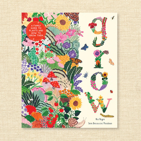Grow: A Family Guide to Plants and How to Grow Them