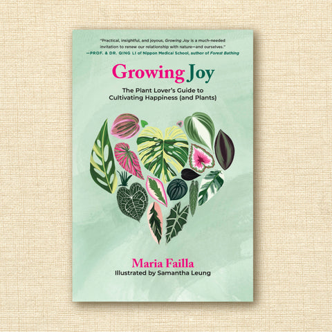 Growing Joy: The Plant Lover's Guide to Cultivating Happiness (and Plants)