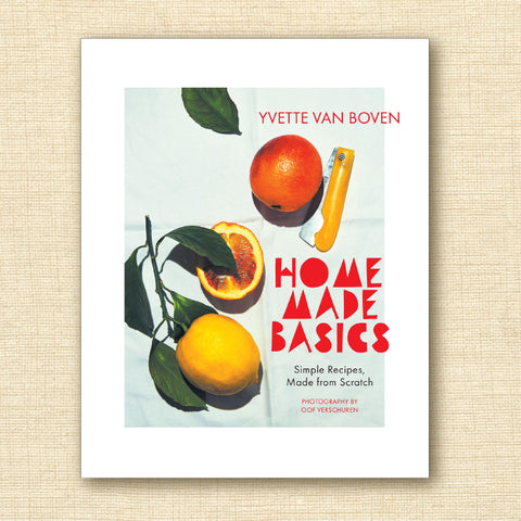 Home Made Basics: Simple Recipes, Made From Scratch