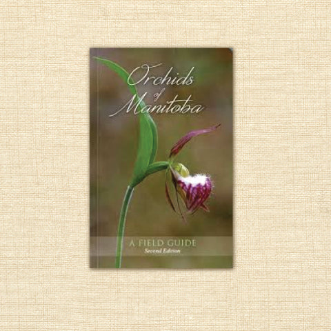 Orchids of Manitoba: A Field Guide - 2nd Edition