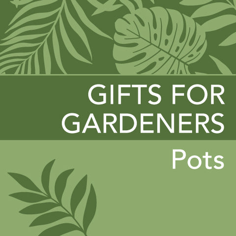 Gift Store - Gifts for Gardeners - Pots