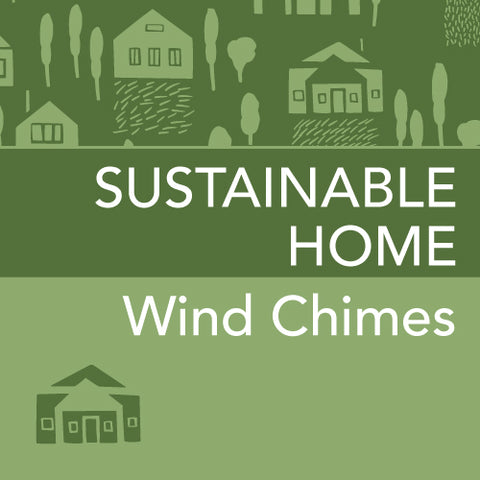 Gift Store - Sustainable Home - Wind Chimes