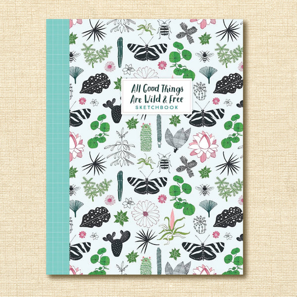 All Good Things Are Wild and Free Sketchbook (Flow)