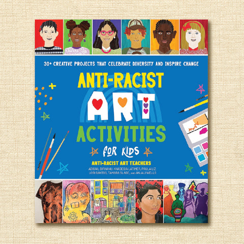 Anti-Racist Art Activities for Kids: 30+ Creative Projects That Celebrate Diversity and Inspire Change