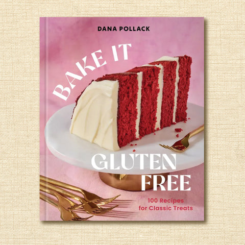 Bake It Gluten Free: 100 Recipes for Classic Treats