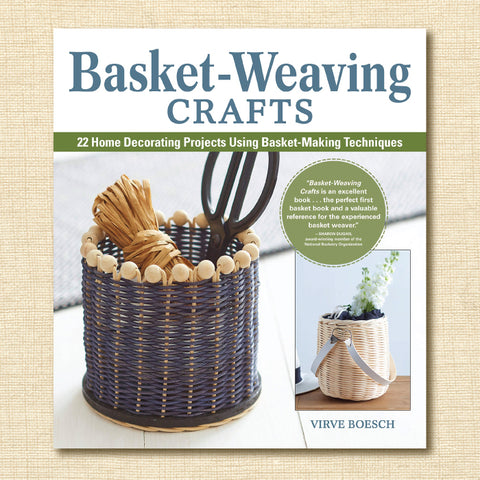 Basket-Weaving Crafts: 22 Home Decorating Projects Using Basket-Making Techniques