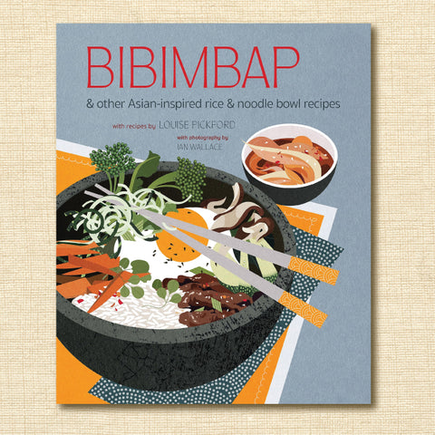 Bibimbap: & Other Asian-Inspired Rice & Noodle Bowl Recipes