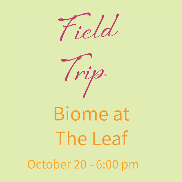 Biomes at The Leaf - Monday, October 20, 2025