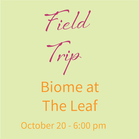 Biomes at The Leaf - Monday, October 20, 2025