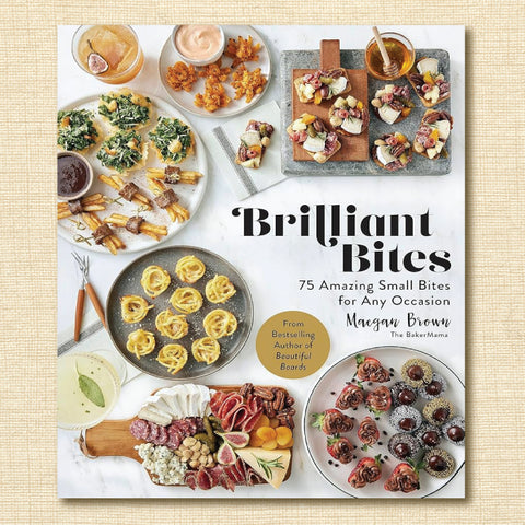 Brilliant Bites: 75 Amazing Small Bites for Any Occasion