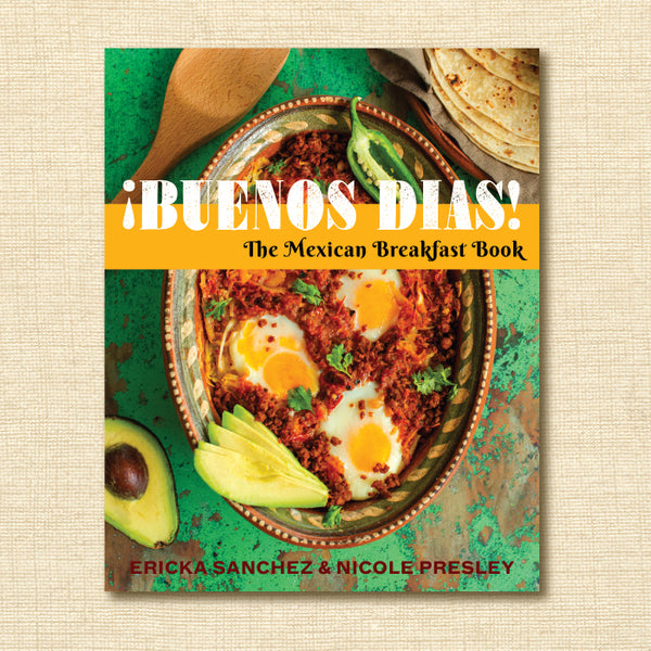 ¡Buenos Días!: The Mexican Breakfast Book