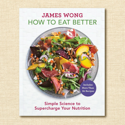 How to Eat Better: Simple Science to Supercharge Your Nutrition