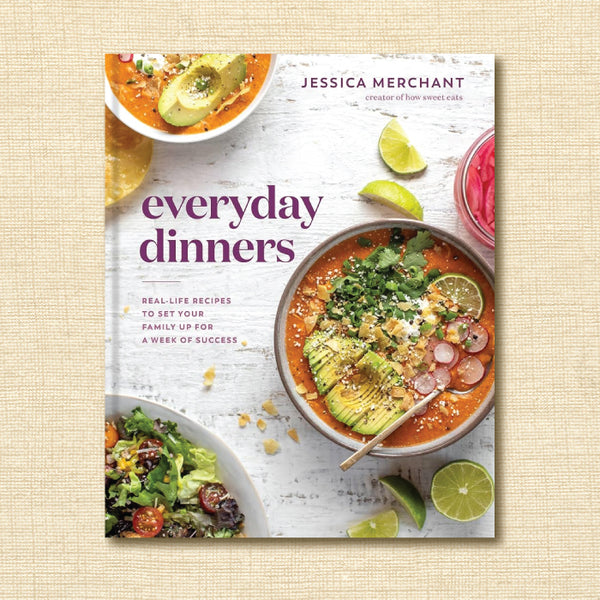 Everyday Dinners: Real-Life Recipes to Set Your Family Up for a Week of Success