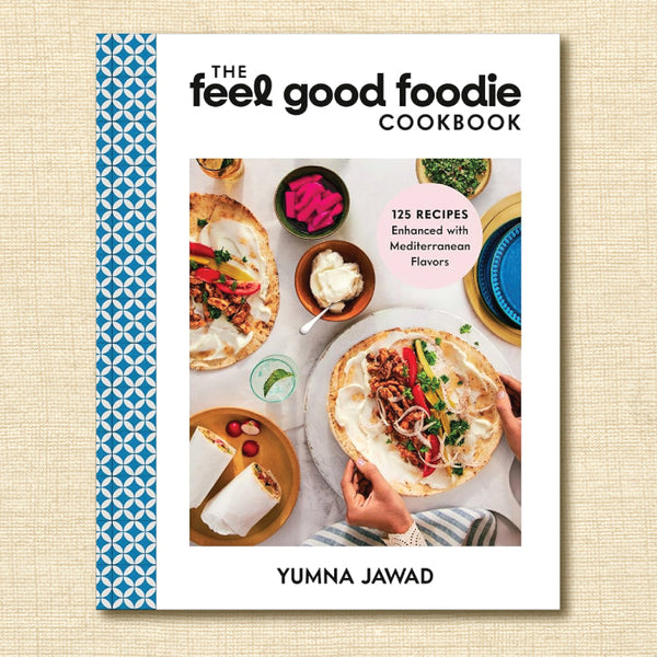 The Feel Good Foodie Cookbook: 125 Recipes Enhanced With Mediterranean Flavors