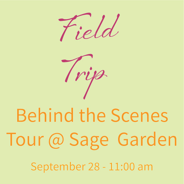 Behind the Scenes Tour at Sage Garden - Sunday, September 28, 2025