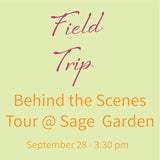 Behind the Scenes Tour at Sage Garden - Sunday, September 28, 2025