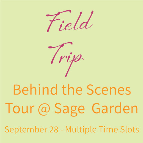 Behind the Scenes Tour at Sage Garden - Sunday, September 28, 2025