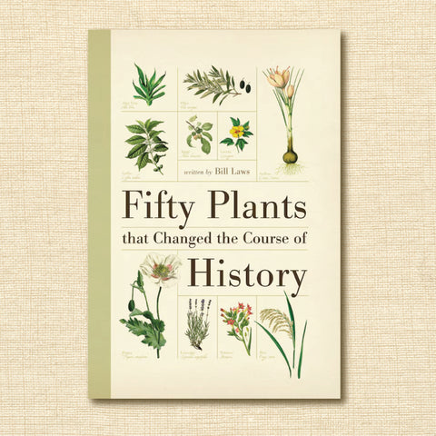 Fifty Plants that Changed the Course of History