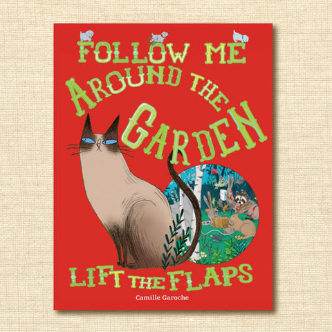 Follow Me Around the Garden