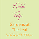 Gardens at The Leaf - Monday, September 22, 2025