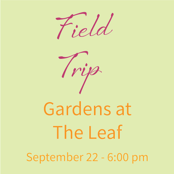 Gardens at The Leaf - Monday, September 22, 2025