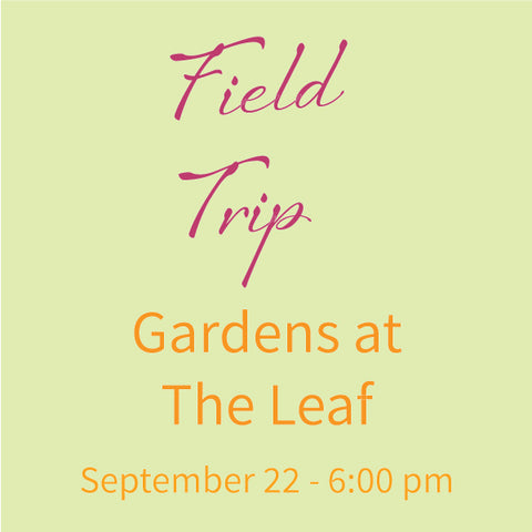 Gardens at The Leaf - Monday, September 22, 2025