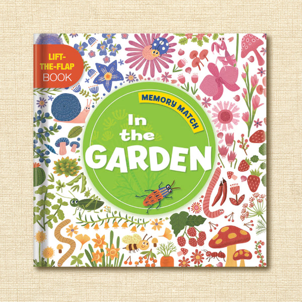 In the Garden: Lift-The-Flap Book (Memory Match Look and Find)