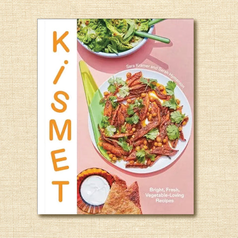 Kismet: Bright, Fresh, Vegetable-Loving Recipes