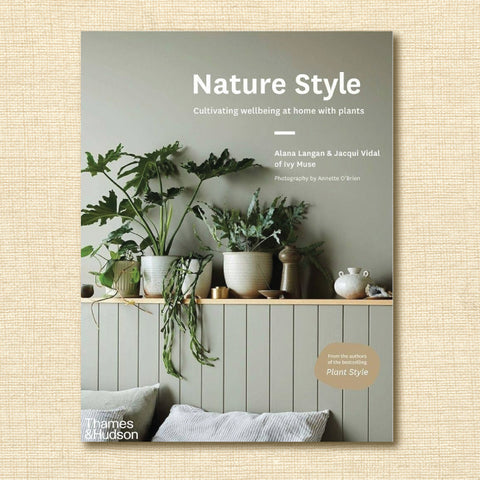 Nature Style: Cultivating Wellbeing at Home With Plants