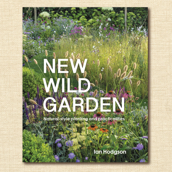 New Wild Garden: Natural-Style Planting and Practicalities