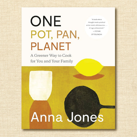 One: Pot, Pan, Planet: A Greener Way to Cook for You and Your Family