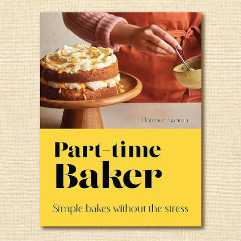 Part-Time Baker: Simple Bakes Without the Stress