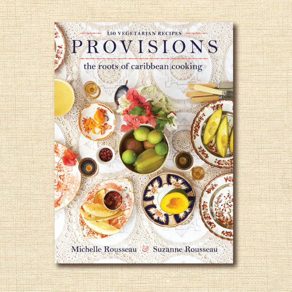 Provisions: The Roots of Caribbean Cooking - 150 Vegetarian Recipes