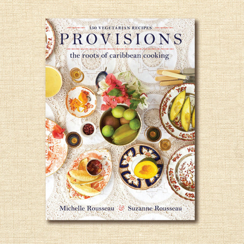 Provisions: The Roots of Caribbean Cooking - 150 Vegetarian Recipes