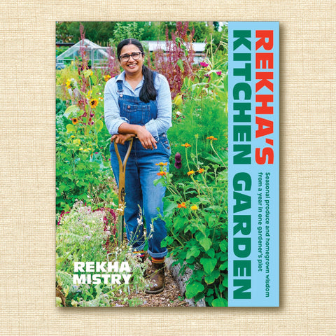 Rekha's Kitchen Garden: Seasonal Produce and Homegrown Wisdom From a Year in One Gardener's Plot