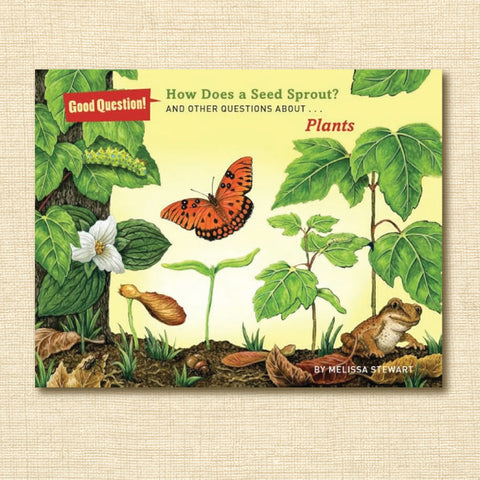 How Does a Seed Sprout?: And Other Questions About... Plants (Good Question!)