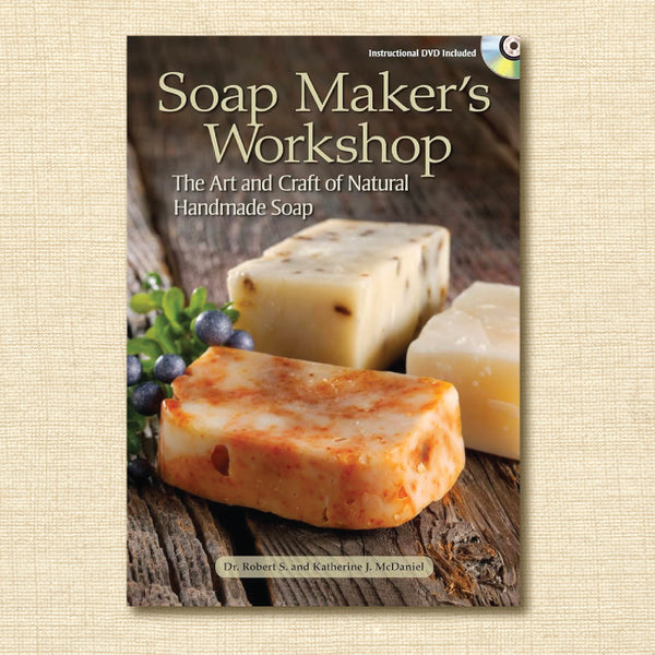 Soap Maker's Workshop: The Art and Craft of Natural Homemade Soap