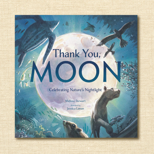 Thank You, Moon: Celebrating Nature's Nightlight