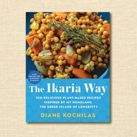 The Ikaria Way: 100 Delicious Plant-Based Recipes Inspired by My Homeland, the Greek Island of Longevity