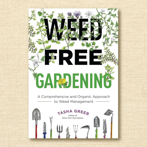 Weed-Free Gardening: A Comprehensive and Organic Approach to Weed Management