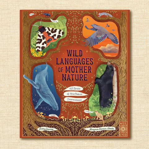 Wild Languages of Mother Nature: 48 Stories of How Nature Communicates