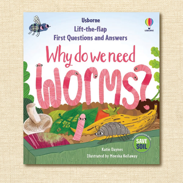 Why Do We Need Worms? Lift-the-Flap (First Questions and Answers)