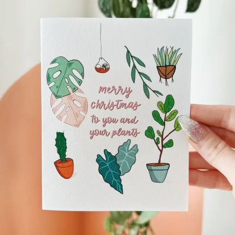 Merry Christmas To You And Your Plants - Greeting Card