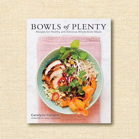 Bowls of Plenty: Recipes of healthy and delicious whole-grain meals