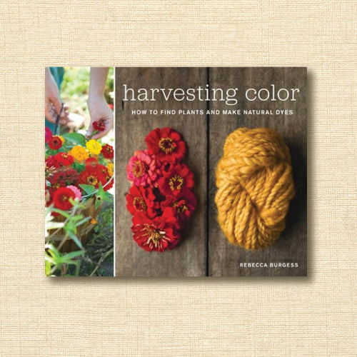 Harvesting Color: How to Find Plants and Make Natural Dyes